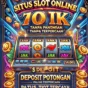 Situs Slot Online Deposit 10k Tanpa Potongan Paling Terpercaya